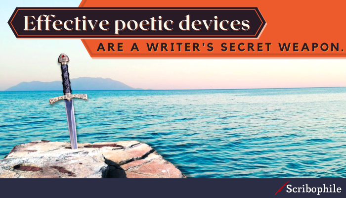Effective poetic devices are a writer’s secret weapon.