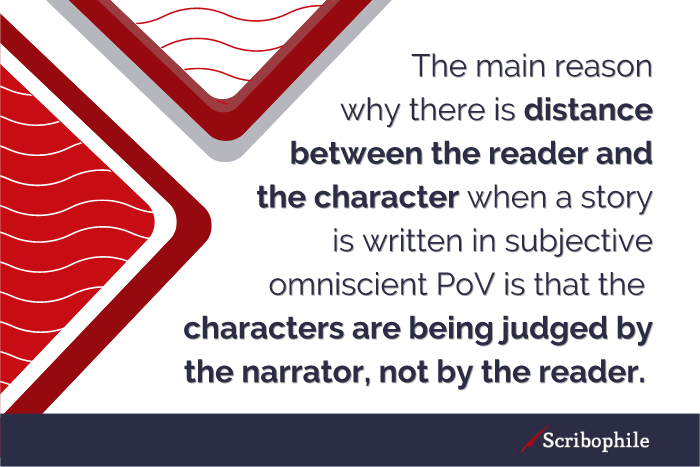 Distance is when characters are judged by the narrator, not the reader.