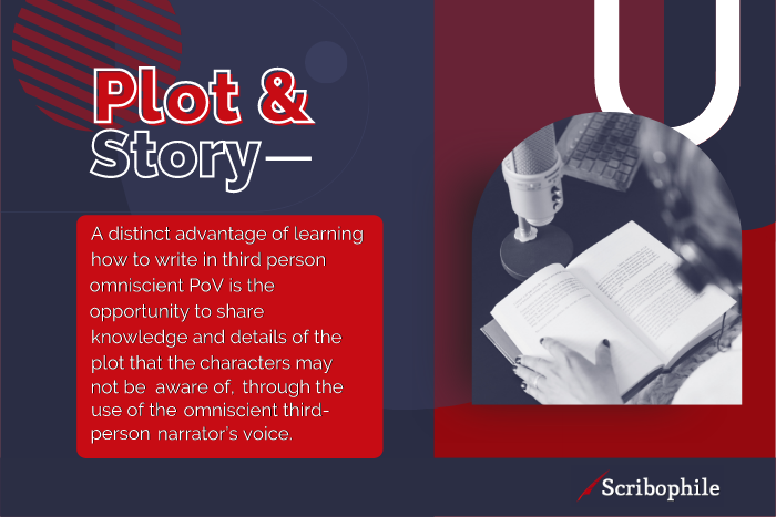 Writing in the third person omniscient PoV lets you share plot details that other characters aren’t aware of.