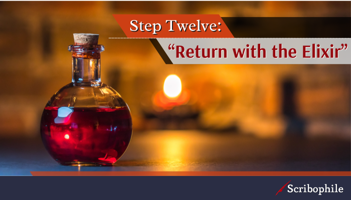 Step Twelve: “Return with the Elixir”