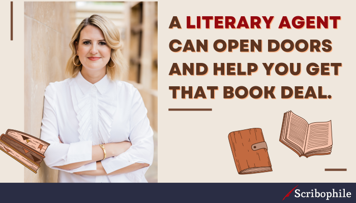 A literary agent can open doors and help you get that book deal.