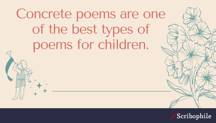 Concrete poems are one of the best types of poems for children.