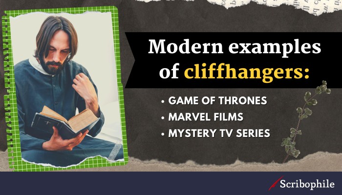 Modern examples of cliffhangers: Game of Thrones; Marvel Films; Mystery TV series