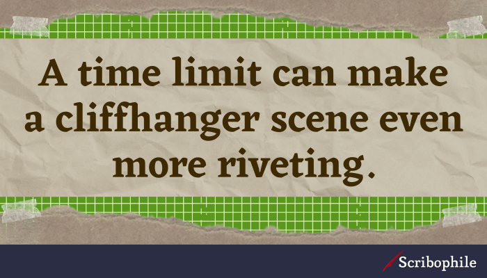 A time limit can make a cliffhanger scene even more riveting.