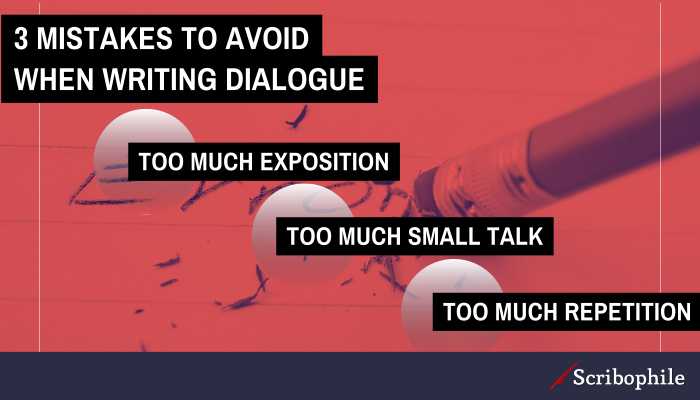 Three mistakes to avoid when writing dialogue.