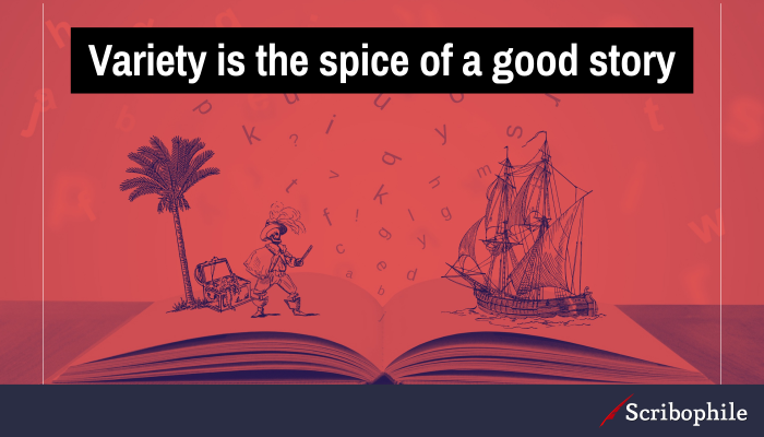 Variation is the spice of a good story.