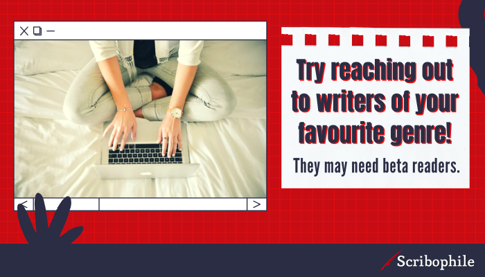 Try reaching out to writers of your favourite genre! They may need beta readers.
