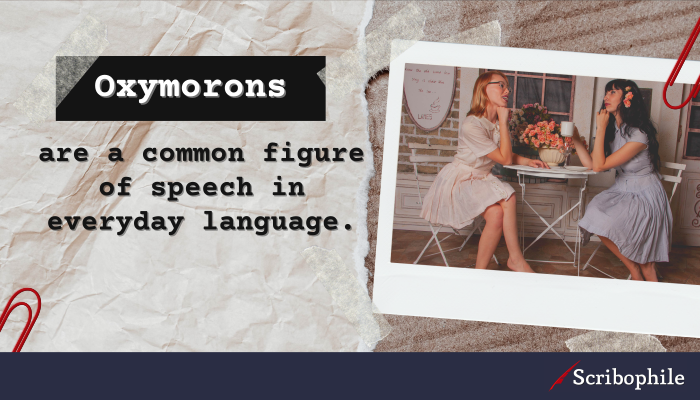 Oxymorons are a common figure of speech in everyday language.(image; two people conversing)