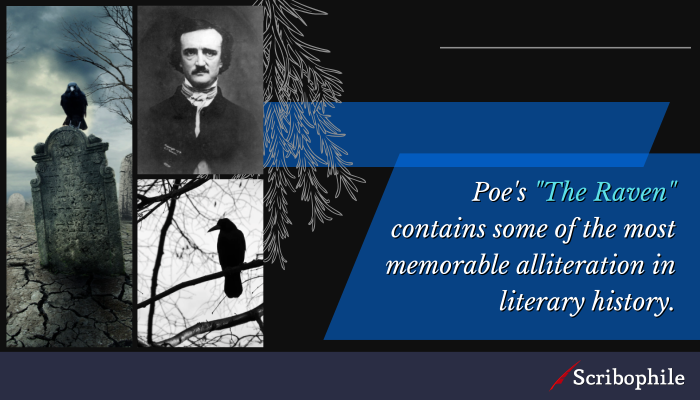 Poe’s “The Raven” contains some of the most memorable alliteration in literary history.