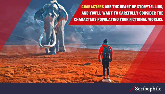 Characters are the heart of storytelling, and you’ll want to carefully consider the characters populating your fictional worlds.