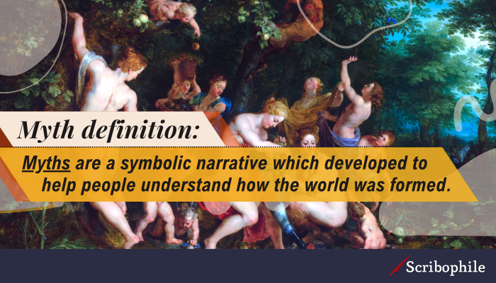 Myth definition: Myths are a symbolic narrative which developed to help people understand how the world was formed.