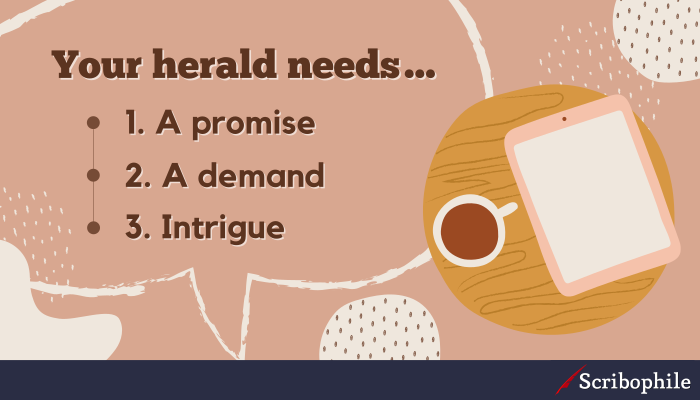 Checklist with title “Your herald needs…” 1. A promise 2. A demand 3. Intrigue