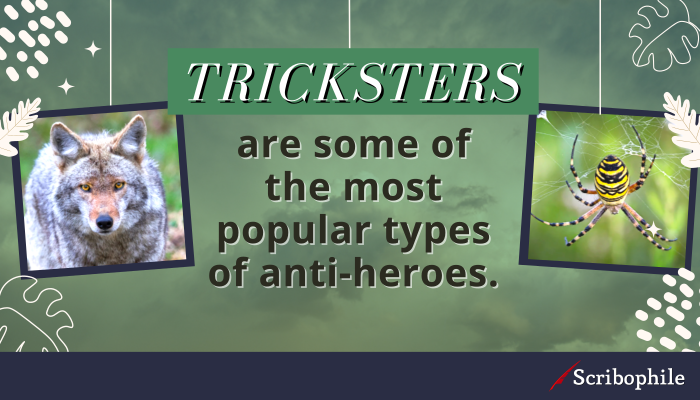 Tricksters are some of the most popular types of anti-heroes. (Image: coyote and spider)