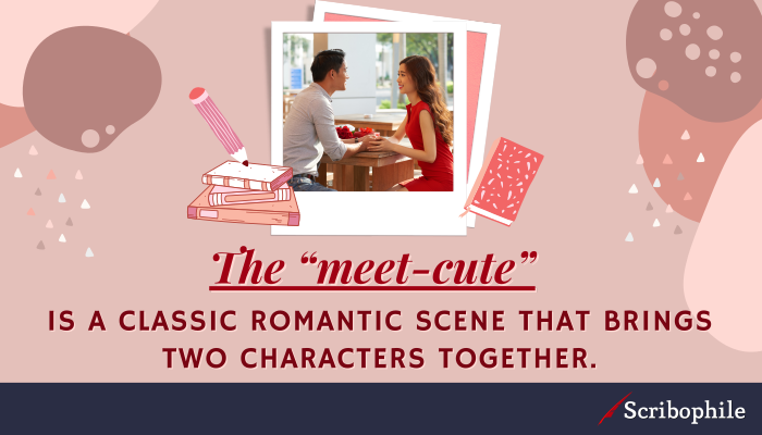 The “meet-cute” is a classic romantic scene that brings two characters together.