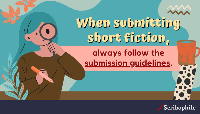 When submitting short fiction, always follow the submission guidelines.