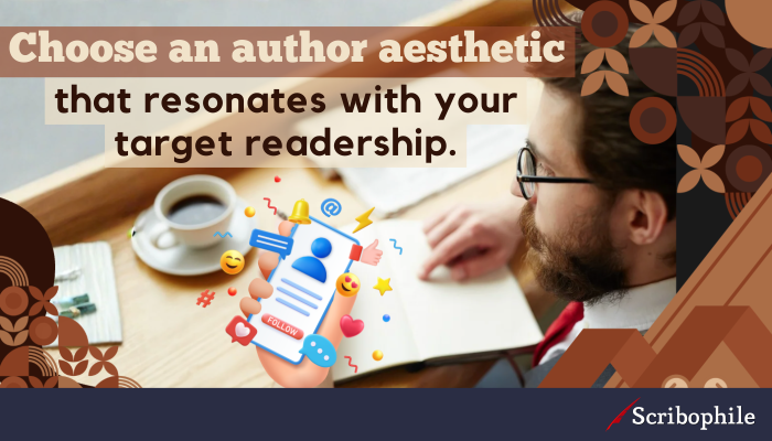 Choose an author aesthetic that resonates with your target readership.