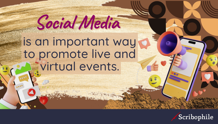 Social media is an important way to promote live and virtual events.