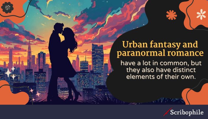Urban fantasy and paranormal romance have a lot in common, but they also have distinct elements of their own.