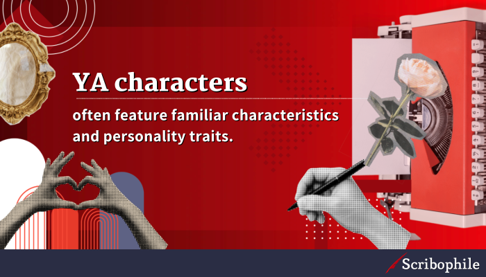 YA characters often feature familiar characteristics and personality traits.