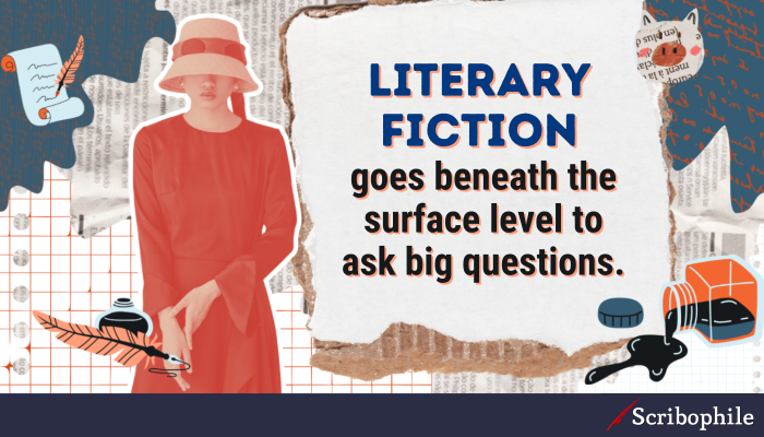 Literary fiction goes beneath the surface level to ask big questions.