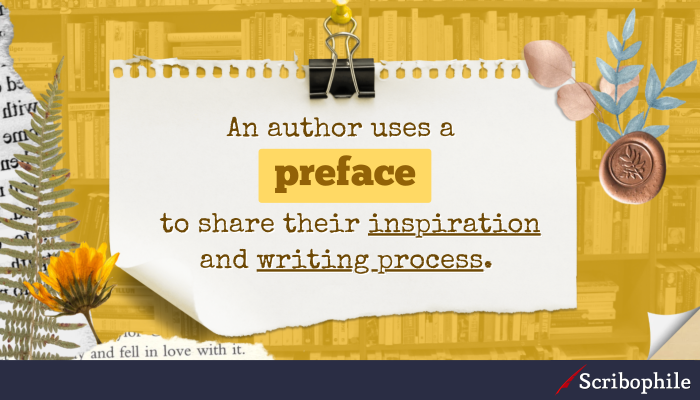 An author uses a preface to share their inspiration and writing process.