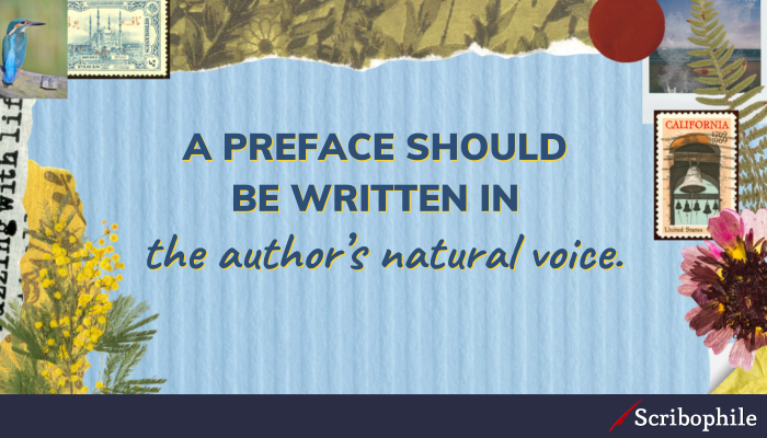 A preface should be written in the author’s natural voice.
