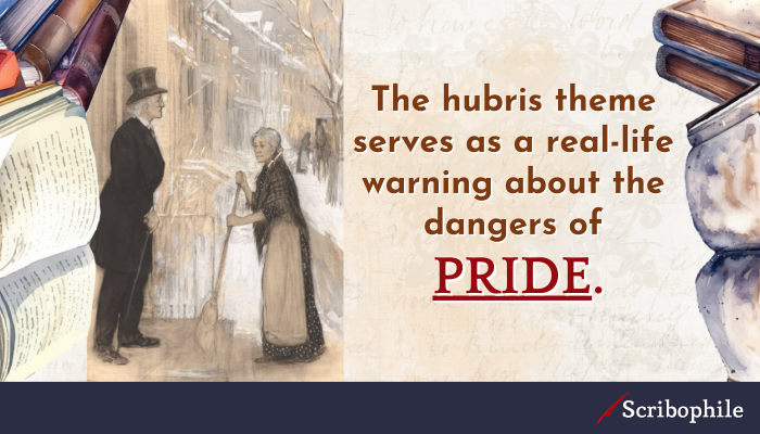 The hubris theme serves as a real-life warning about the dangers of pride.